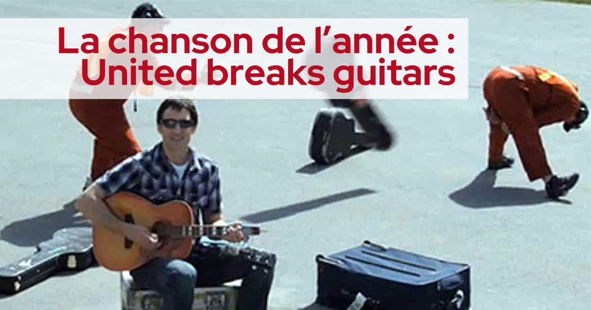 La chanson de l’année du Sens du client : United breaks guitars