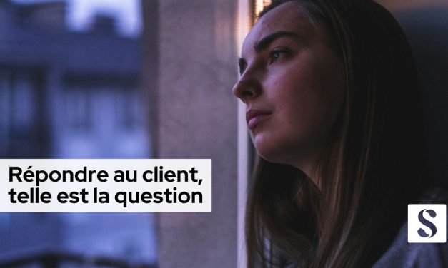 Répondre au client, telle est la question