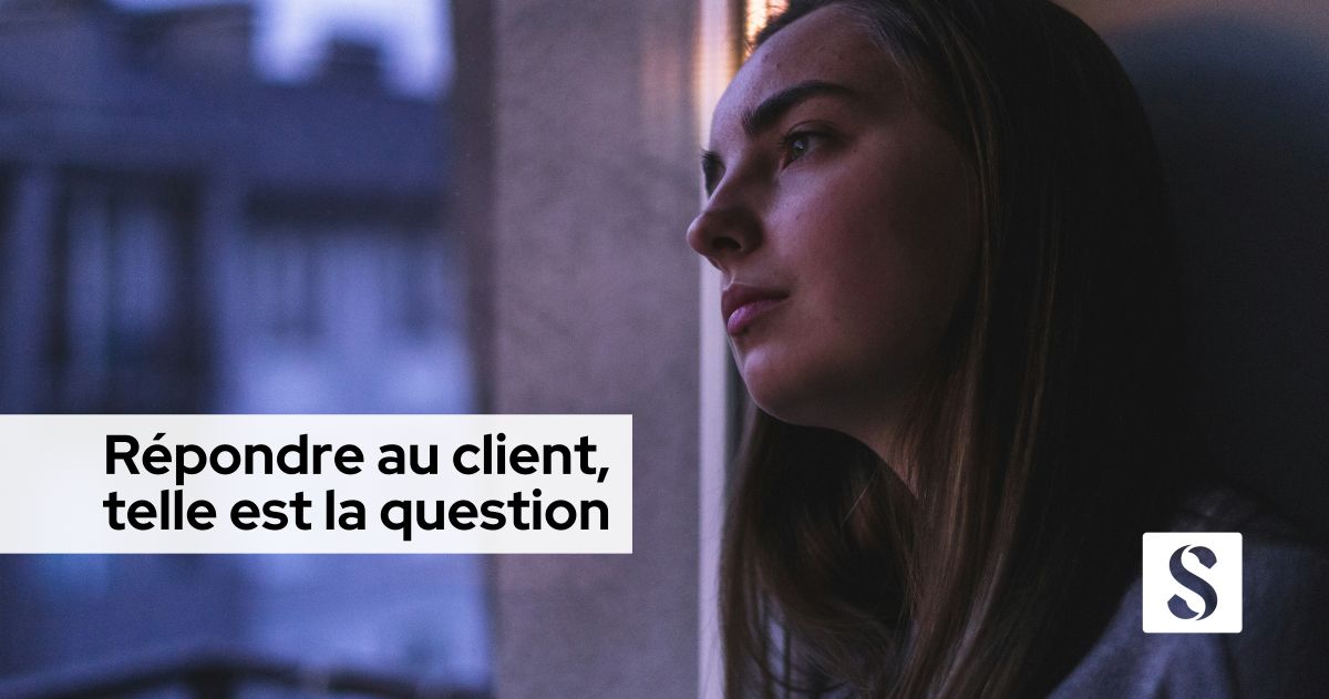 Répondre au client, telle est la question