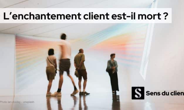 L’enchantement client n’est plus ce qu’il était