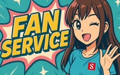 Assurez-vous le Fan service ?