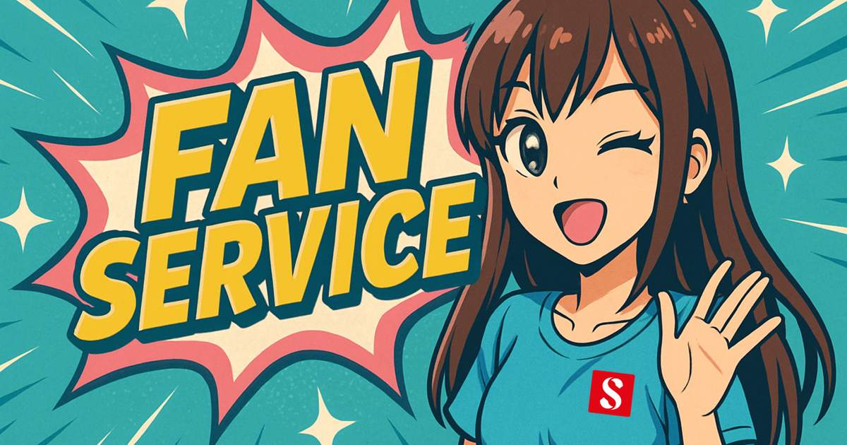 Assurez-vous le Fan service ?