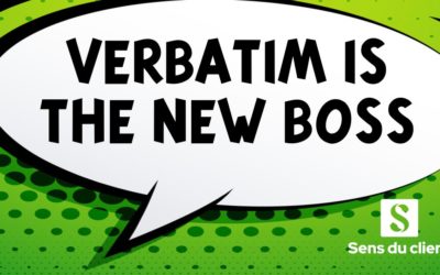 Verbatim is the new boss, ou comment la voix du client devient le manager de l’expérience