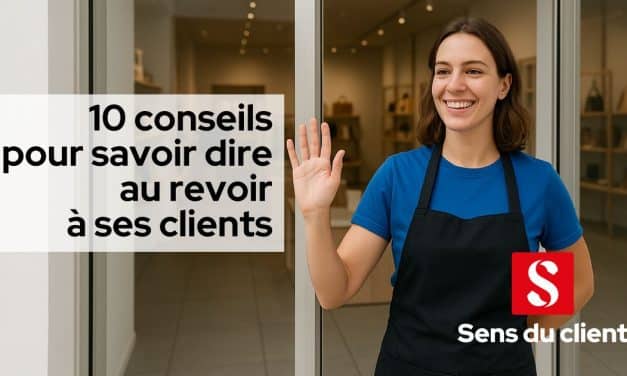 10 conseils pour savoir dire au revoir à ses clients