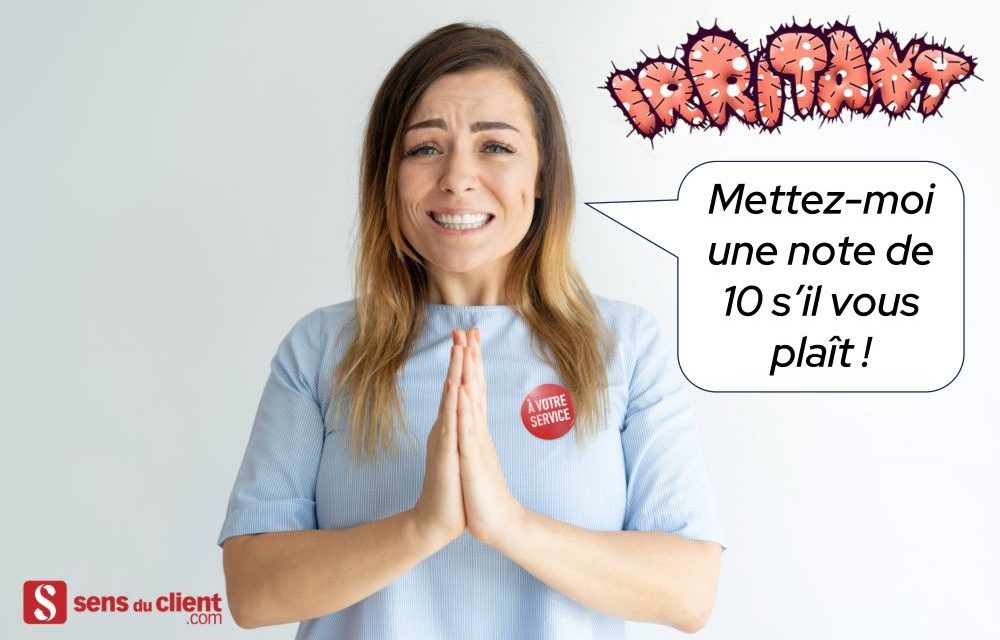 IRRITANT : mettez-moi 10 s’il vous plait ! L’effet pervers du lien entre rémunération et satisfaction client.