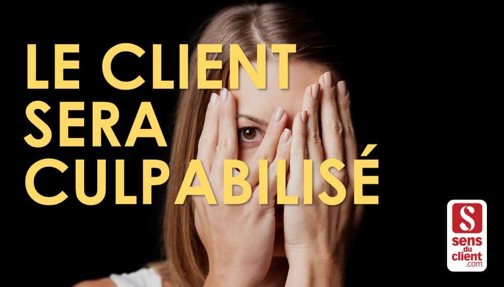Le client sera culpabilisé – Tendances relation client 2020 (2/6)