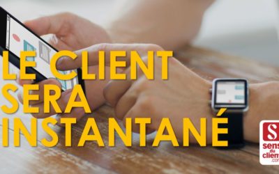 Le client sera instantané – Tendances relation client 2020 (3/6)