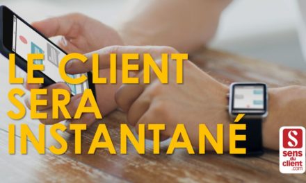 Le client sera instantané – Tendances relation client 2020 (3/6)