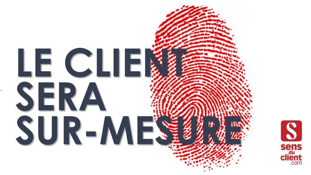 Le client sera Sur-mesure – Tendances relation client 2020 (5/6)