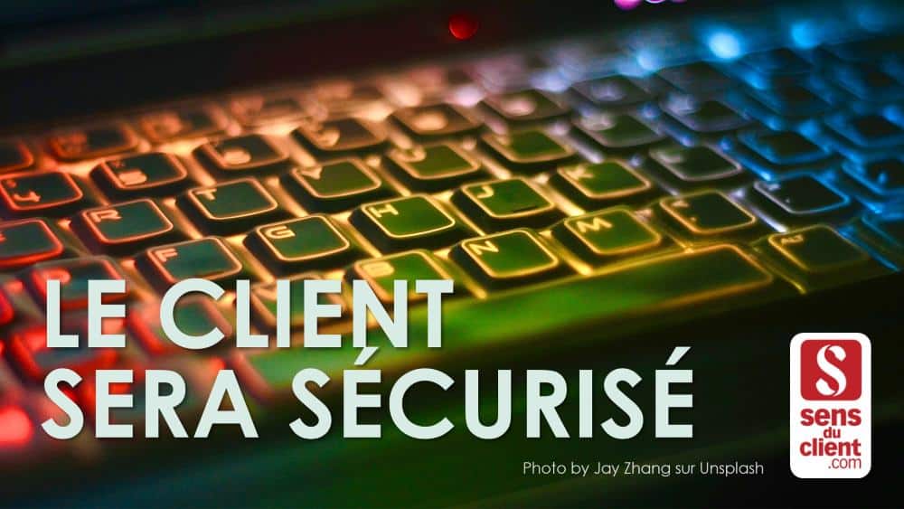 Tendances Relation Client 2021 : le client sera Sécurisé (4/6)