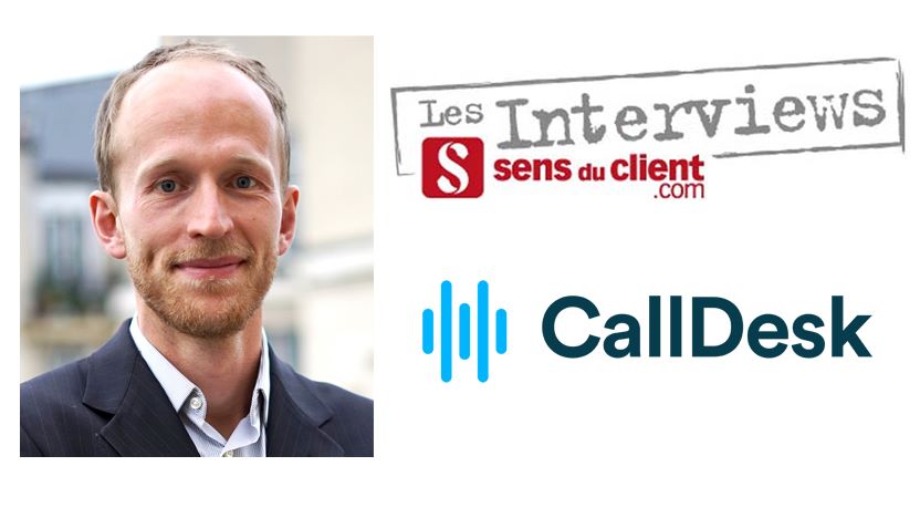 Vincent Gire (Calldesk) et le Sens du client
