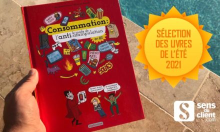 Consommation, le guide de l’anti-manipulation, un livre de ma sélection de l’été (2/13)