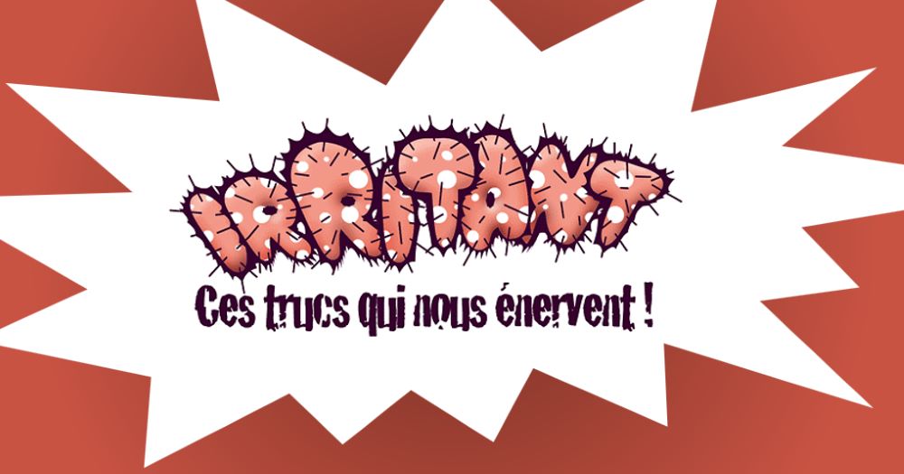 Notez vos plus forts irritants en tant que client