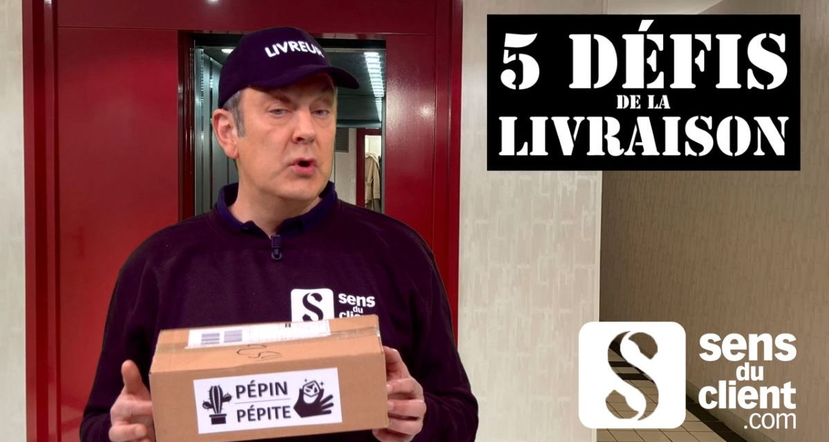 Les 5 défis de la livraison : une vidéo Sens du client.
