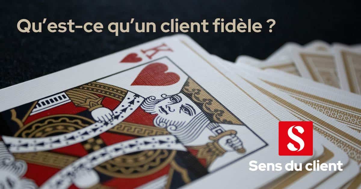 Qu’est-ce qu’un client fidèle ?