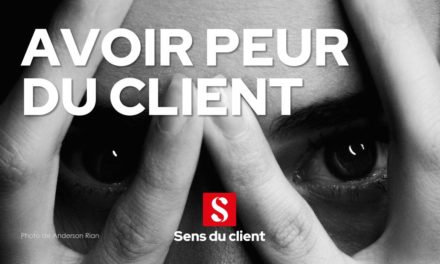 Avoir peur du client