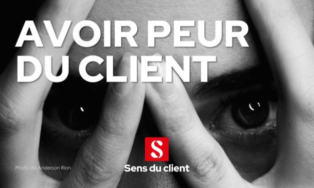 Avoir peur du client