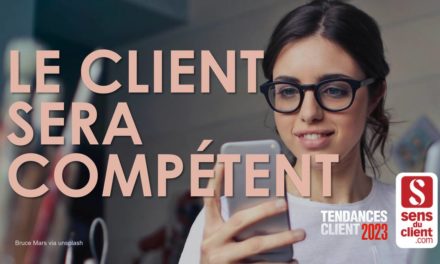 Le client sera compétent (Tendances client 2023 3/6)