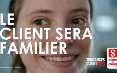 Le client sera familier (Tendances client 2023 – 5/6)