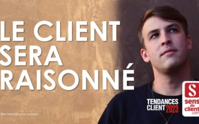 Le client sera raisonné (Tendances client 2023 – 2/6)