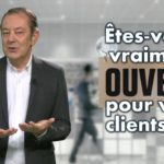 Relation client : êtes-vous ouvert ? Une vidéo Sens du client