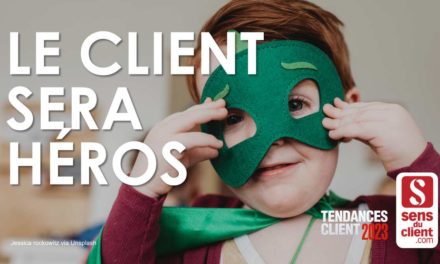 Le client sera héros (Tendances client 2023 – 6/6)