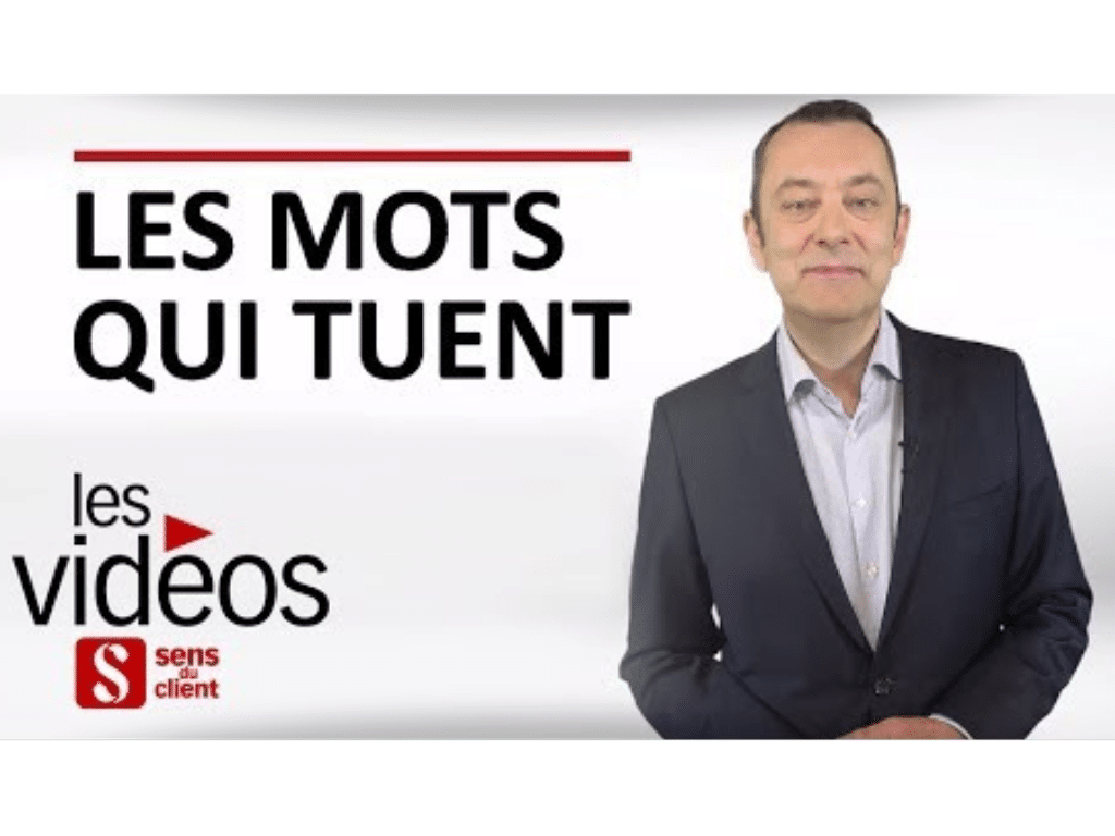 les mots qui tuent videos youtube blog sens du client