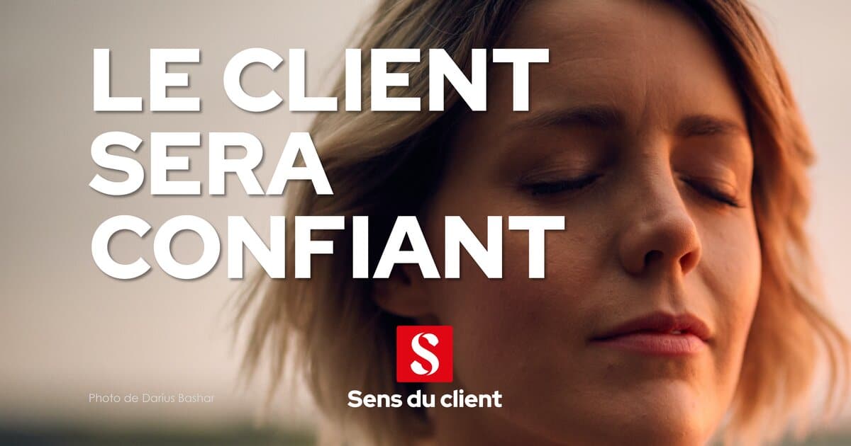 Le client sera confiant (Tendances client 2024 – 2 sur 6)