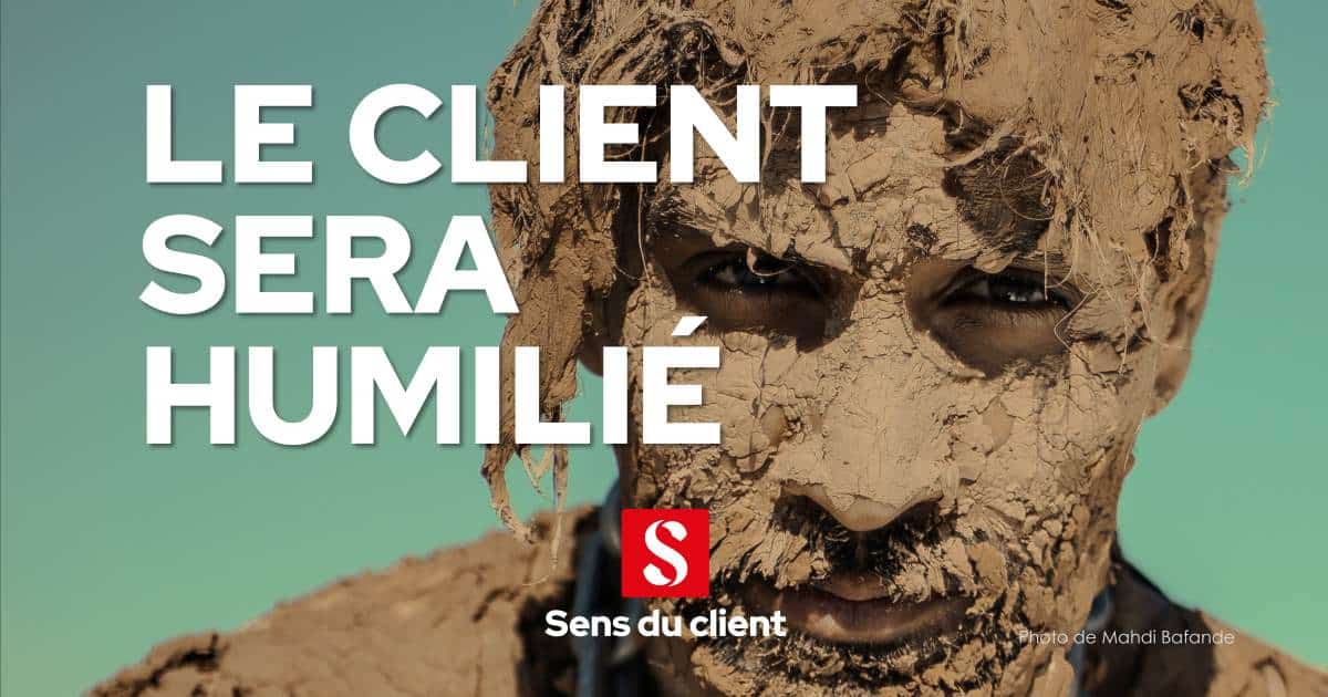 Le client sera humilié (Tendances client 2024 – 4 sur 6)