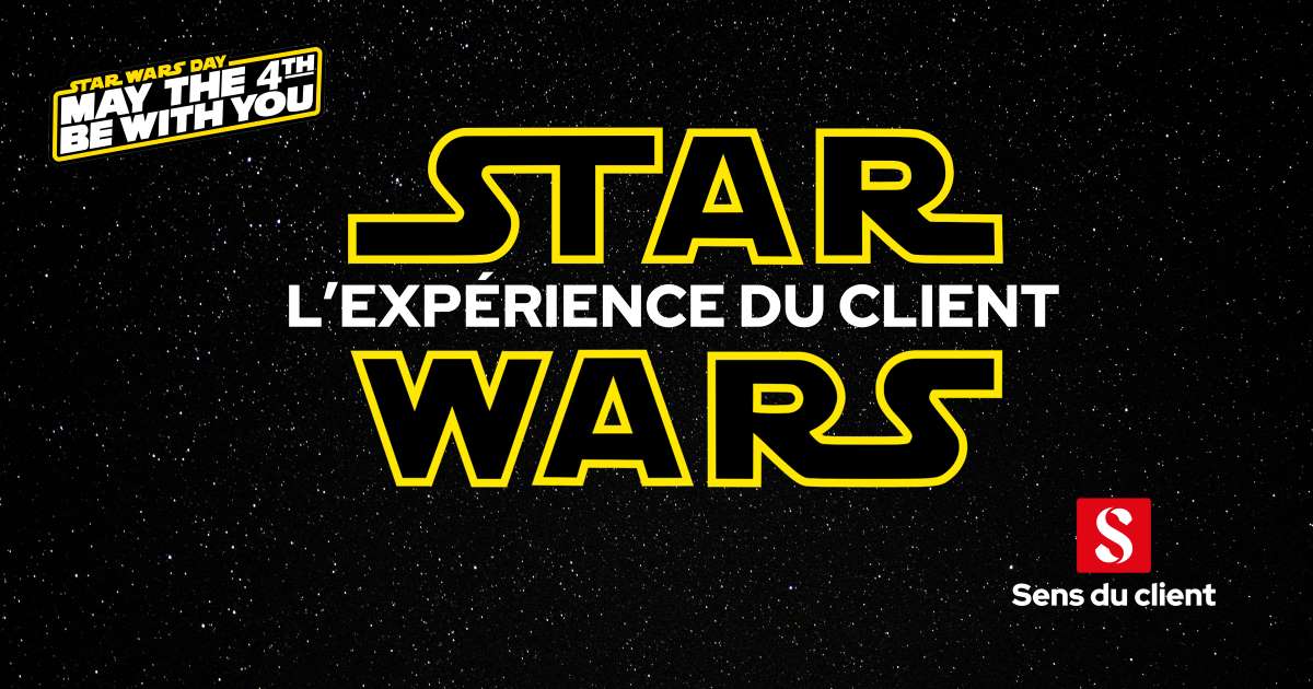 Les 10 leçons de Star Wars pour l’expérience client