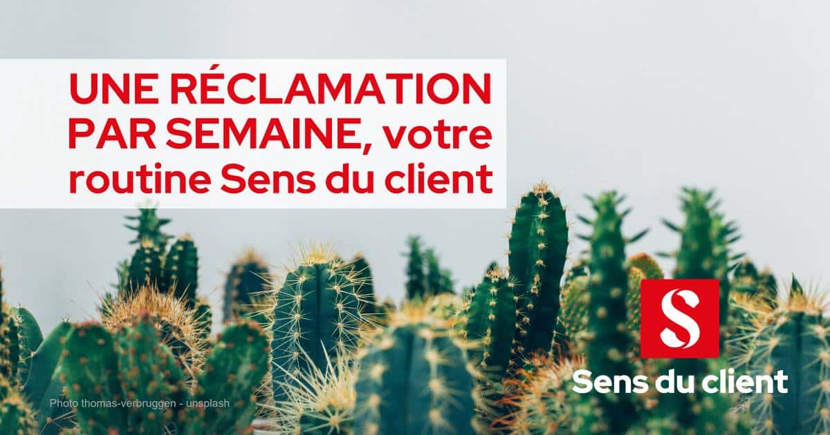 Faites une réclamation par semaine : mon meilleur conseil culture client