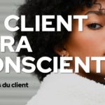 Le client sera conscient (Tendances client 2025 – 5 sur 6)