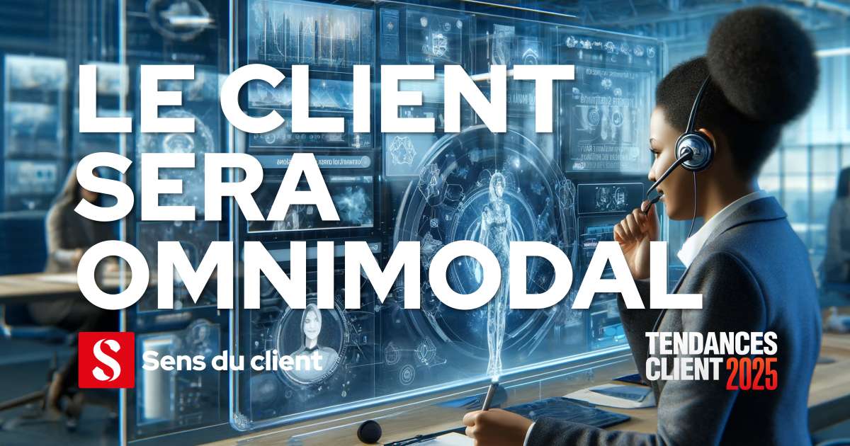 Le client sera omnimodal (Tendances client 2025 – 4 sur 6)