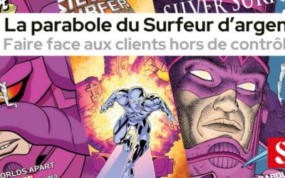 La parabole du Surfeur d’argent, ou faire face au client hors de contrôle