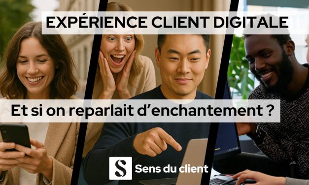 Expérience client digitale : et si on reparlait d’enchantement ?