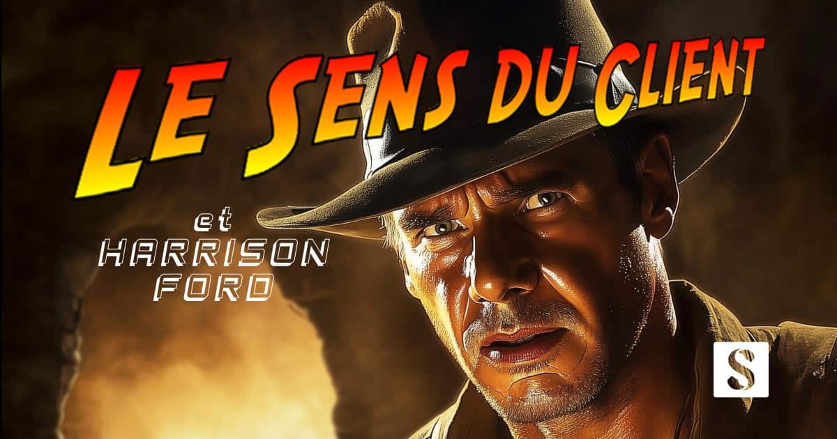 Harrison Ford et le Sens du client, les leçons pour l’expérience client