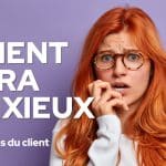 Le client sera anxieux (Tendances client 2026 – 1 sur 6)