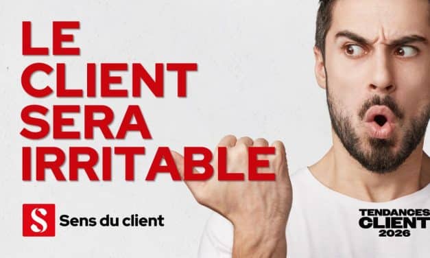 Le client sera irritable (Tendances client 2026 – 5 sur 6)