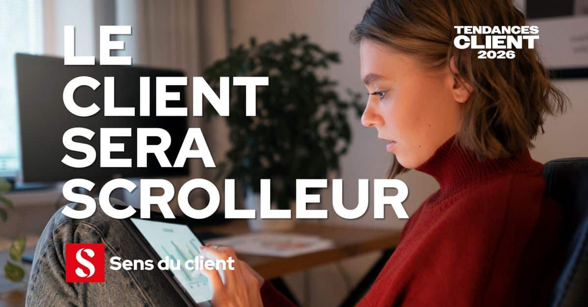 Le client sera scrolleur (Tendances client 2026 – 2 sur 6)
