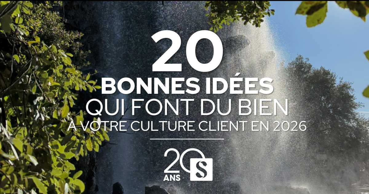 20 bonnes idées qui font du bien à votre culture client