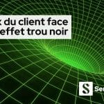 Voix du client : les 10 mécanismes de l&rsquo;effet trou noir
